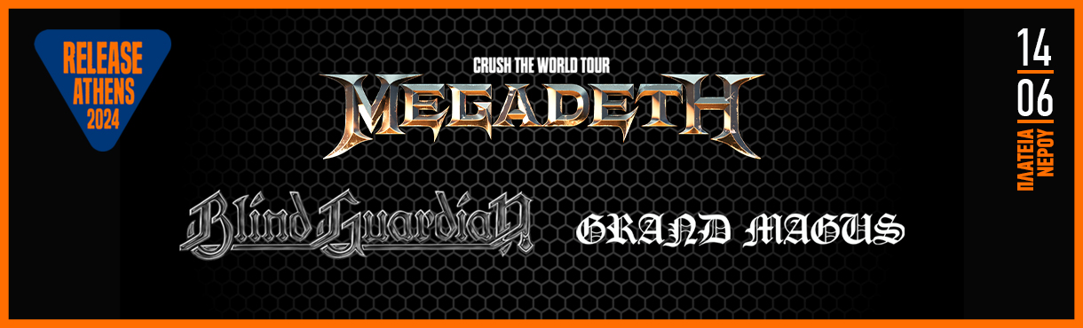 Release Athens 2024 / Megadeth / Blind Guardian & Grand Magus