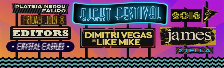 EJEKT FESTIVAL - James,Editors,Dimitri Vegas, Like Mike