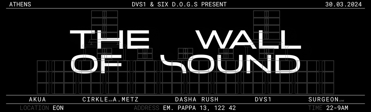 DVS1 & SIX D.O.G.S: WALL OF SOUND