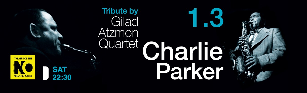 Charlie “Bird” Parker by Gilad Atzmon Quartet