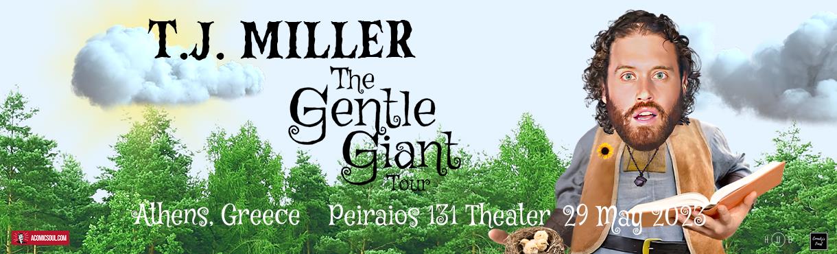 T.J. Miller - The Gentle Giant Tour