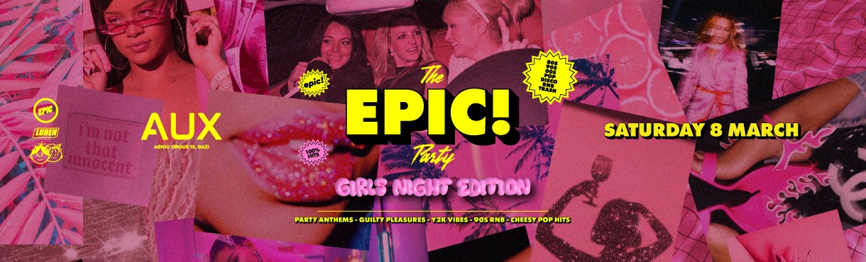 The EPIC Party - Girls Night Edition 8 March