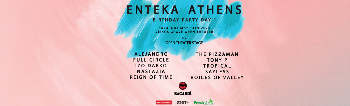 ENTEKA ATHENS BIRTHDAY EVENT DAY 1