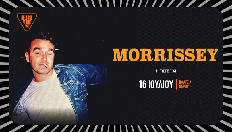 Release Athens 2025 / Morrissey
