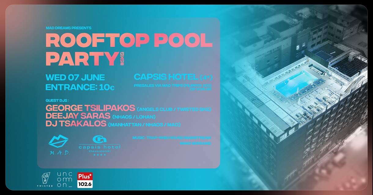Rooftop Pool Party • Capsis Hotel 4* • MAD
