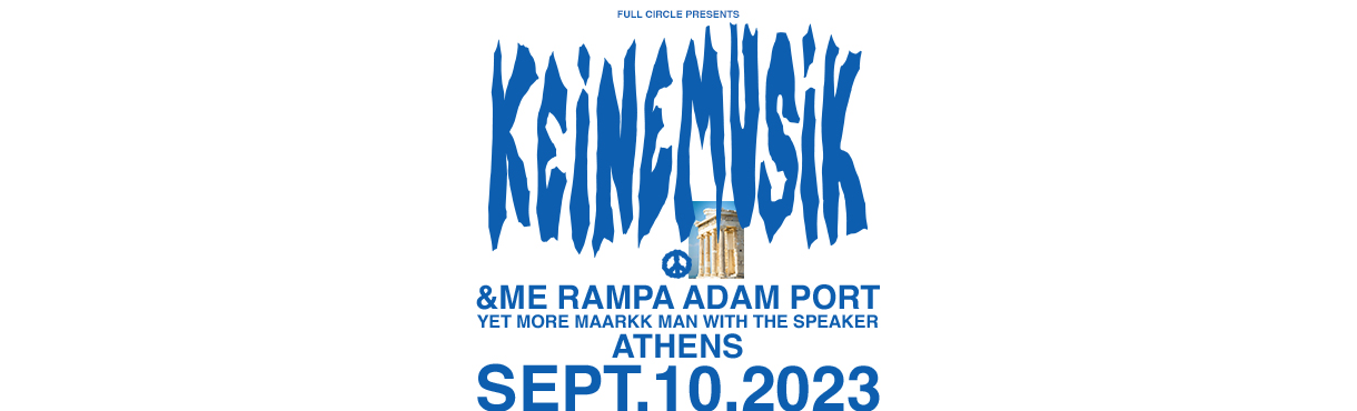 FULL CIRCLE presents: KEINEMUSIK (&ME, RAMPA, ADAM PORT) at Anassa city events