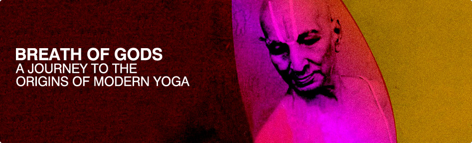 Breath of God:a journey to the origins of modern yoga