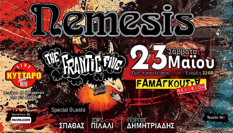 NEMESIS LIVE ! REUNION | Special Guests: The Frantic Five | Ζώρζ Πιλαλί | Γιώργος Δημητριάδης | Νίκος Σπάθας | Opening Act: FΑΜΑΓΚΟΥΣΤΑ