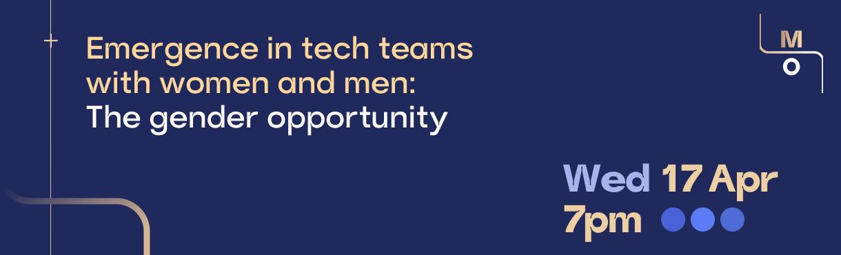Emergence in tech teams with women and men: The gender opportunity.
