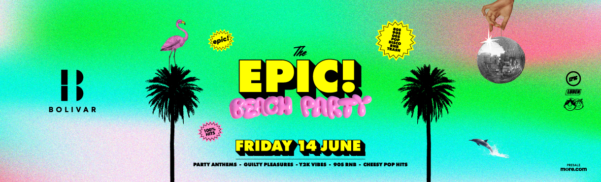 The EPIC Beach Party | Fri. 14 June | Bolivar