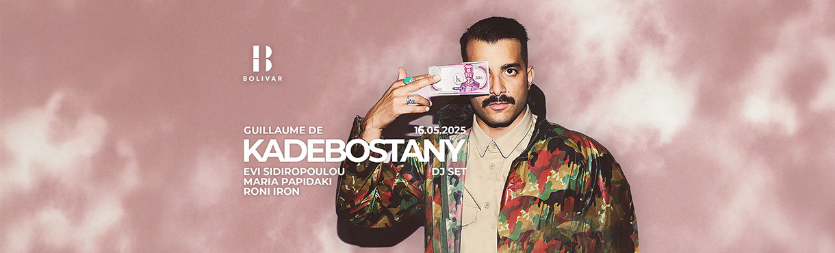 Guillaume De Kadebostany (Dj Set) I Fri May 16 I Bolivar