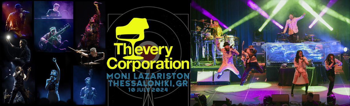 THIEVERY CORPORATION live in Thessaloniki!