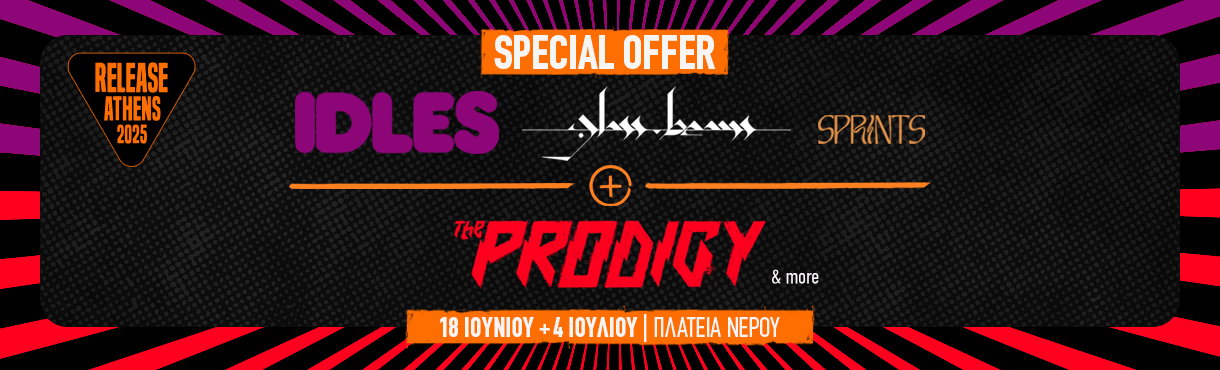 Release Athens 2025: Προσφορά διημέρου / IDLES + The Prodigy