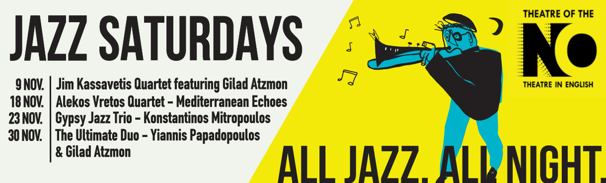 "NO, JAZZ SATURDAYS" JIM KASSAVETIS QUARTET & GILAD ATZMON