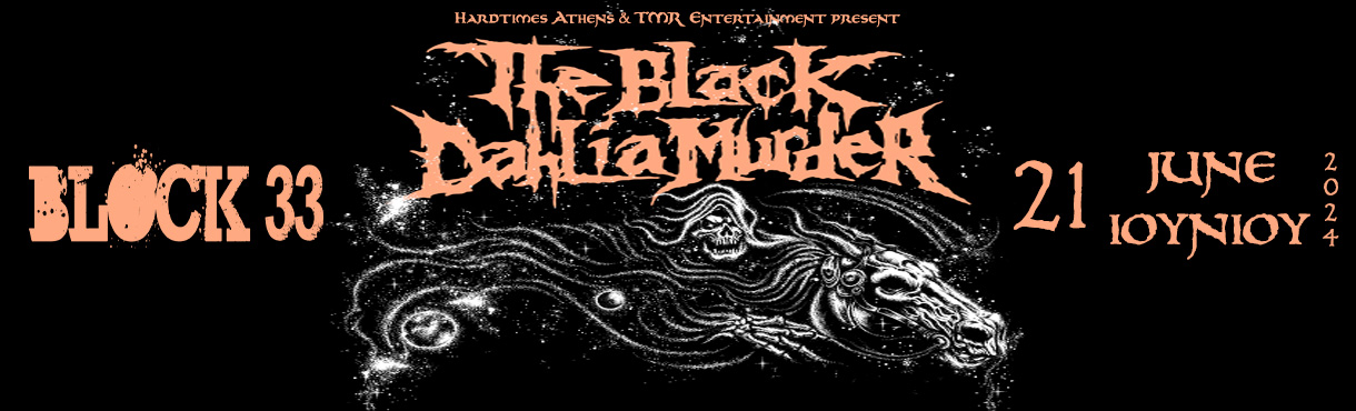 THE BLACK DAHLIA MURDER (US) LIVE IN THESSALONIKI - 21.06 - BLOCK33