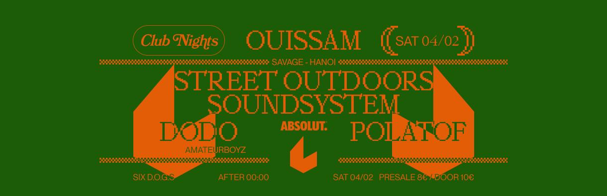STREET OUTDOORS w/ OUISSAM at SIX D.O.G.S