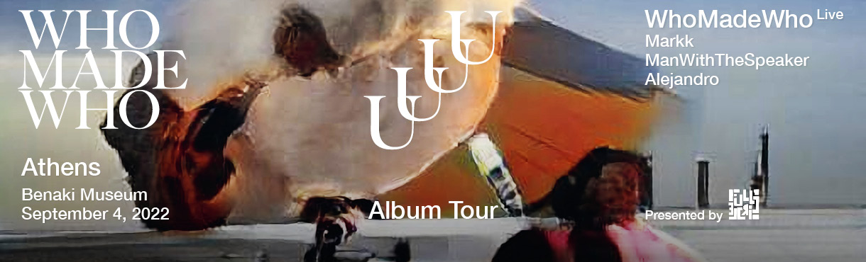 FULL CIRCLE presents: WHOMADEWHO live ‘UUUU’ album tour at Benaki Museum/ Pireos 138