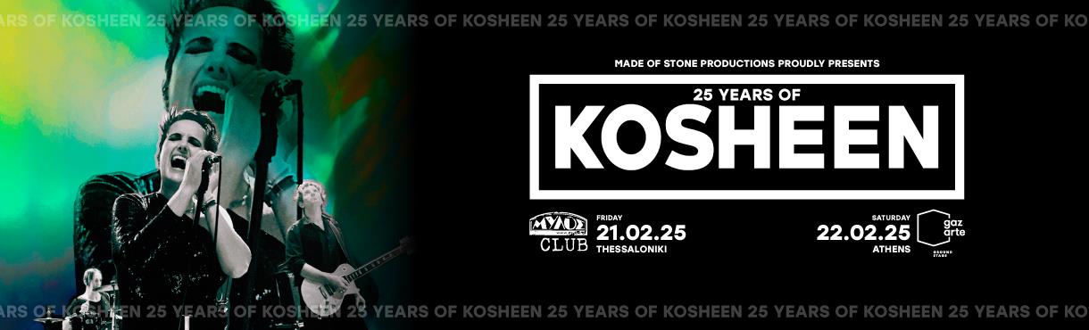 KOSHEEN live in Greece - 25years anniversary!