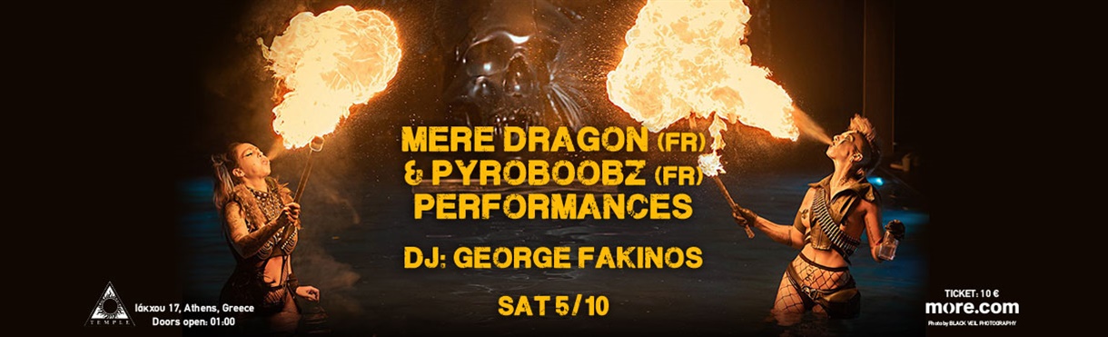 Mere Dragon / Pyroboobz + George Fakinos 5/10