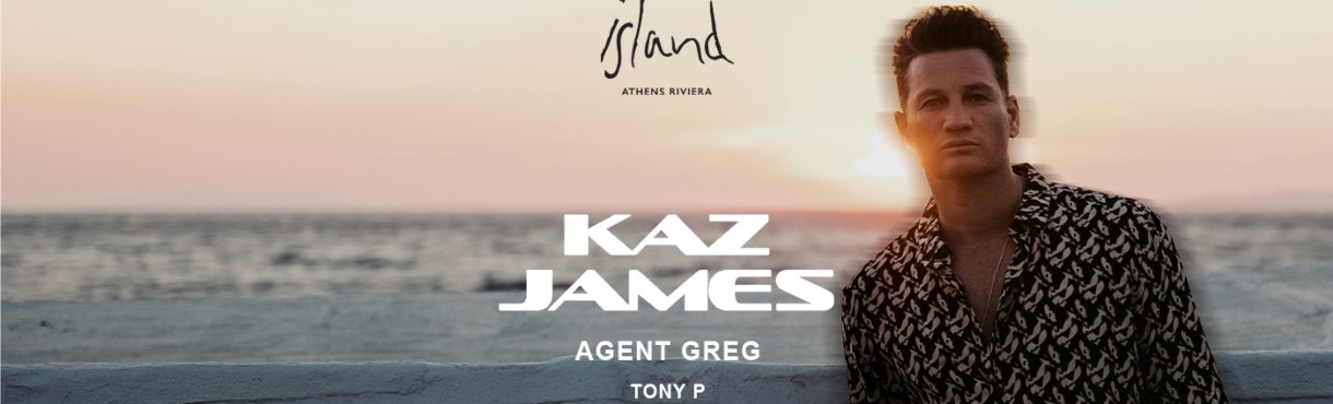 Kaz James at Island Athens Riviera