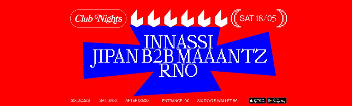 SIX D.O.G.S: INNASSI · JIPAN x MAAANTZ · RNO