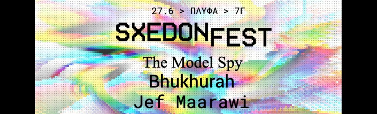 SXEDONFEST : Bhukhurah // Jef Maarawi // Model Spy
