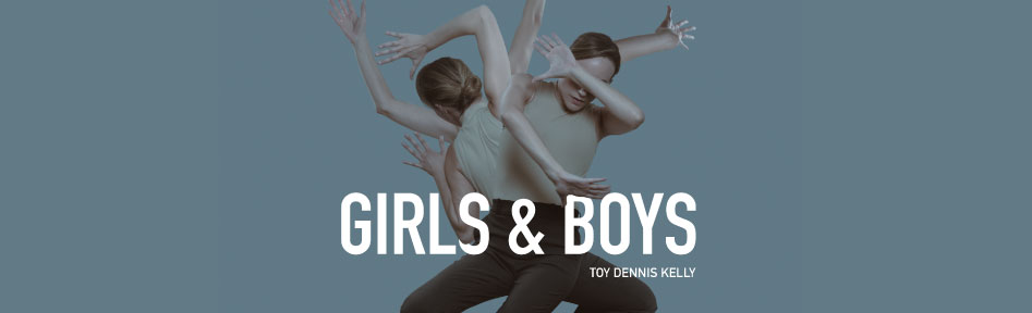 Girls & Boys του Dennis Kelly