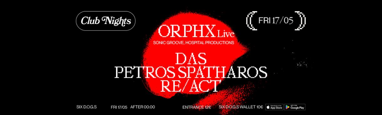 SIX D.O.G.S: ORPHX Live [Sonic Groove] · DΛS · PETROS SPATHAROS · RE/ACT